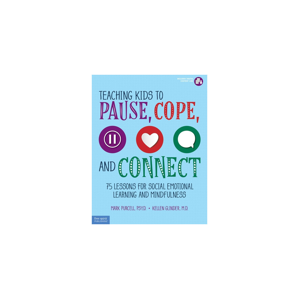 Teaching Kids to Pause, Cope, and Connect 9781631983474